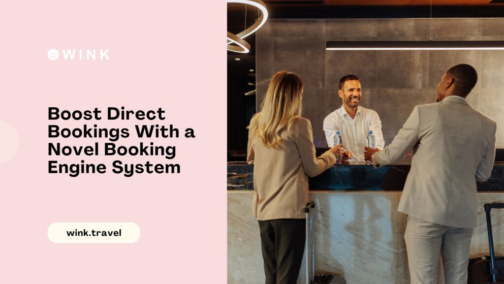 winkblog Boost Direct Bookings With a Novel Booking Engine System