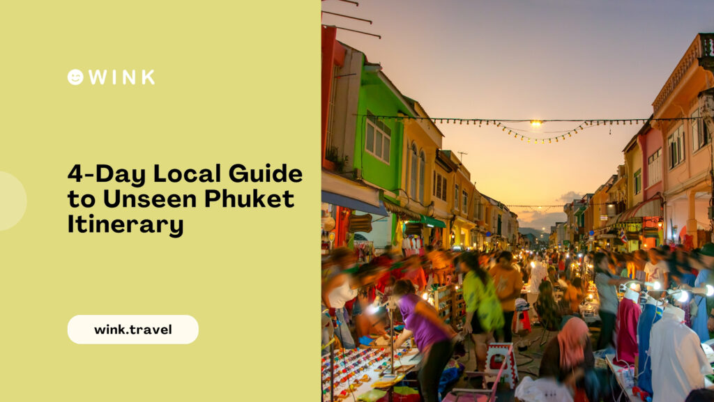 winkblog 4 Day Local Guide to Unseen Phuket Itinerary