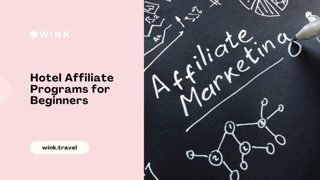winkblog Hotel Affiliate Programs for Beginners